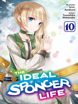 cover image of The Ideal Sponger Life, Volume 10